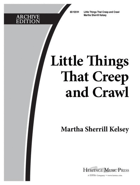 Little Things that Creep and Crawl