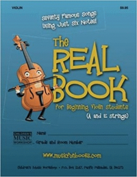The Real Book for Beginning Violin Students (A and E Strings)