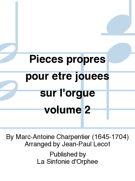 Pieces propres pour etre jouees sur l'orgue volume 2