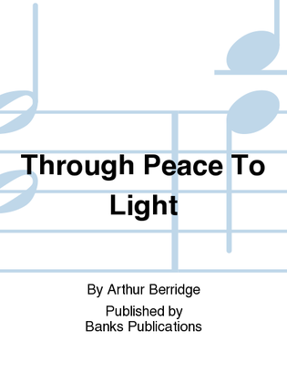 Book cover for Through Peace To Light