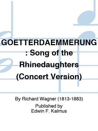 Book cover for GOETTERDAEMMERUNG: Song of the Rhinedaughters (Concert Version)