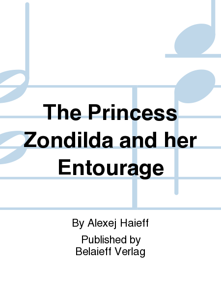 The Princess Zondilda and her Entourage