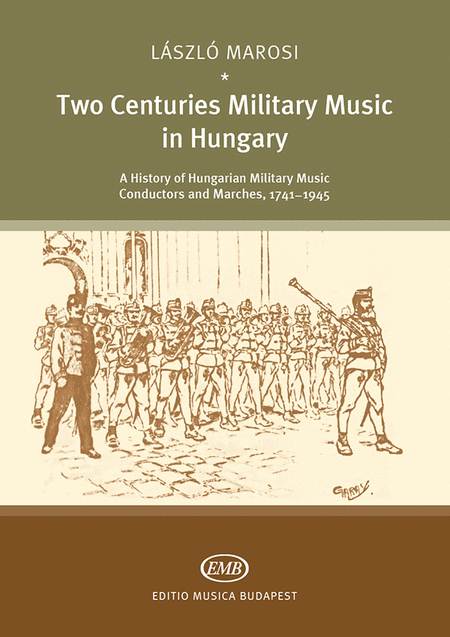 Two Centuries of Military Music in Hungary
