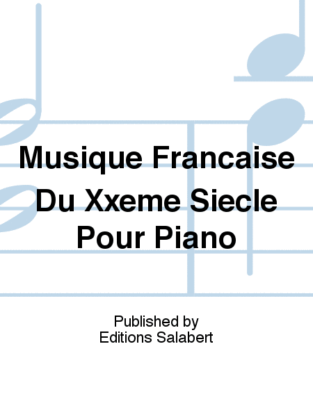 Musique Francaise Du Xxeme Siecle Pour Piano