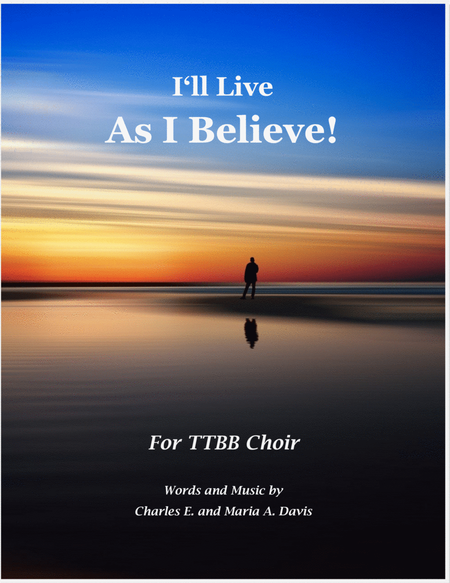 I'll Live As I Believe! - TTBB Choir image number null