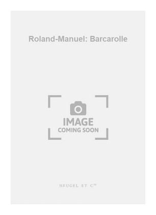Roland-Manuel: Barcarolle