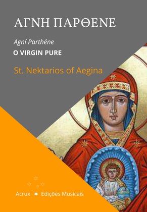 Agní Parthéne - Αγνή Παρθένε [O Virgin Pure] - St. Nektarios of Aegina