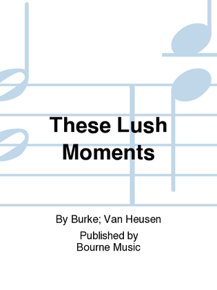 Book cover for These Lush Moments