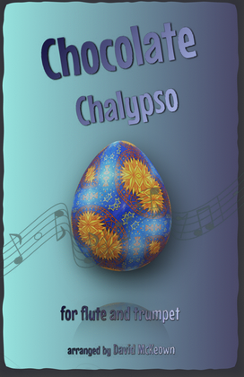 Book cover for The Chocolate Chalypso for Flute and Trumpet Duet