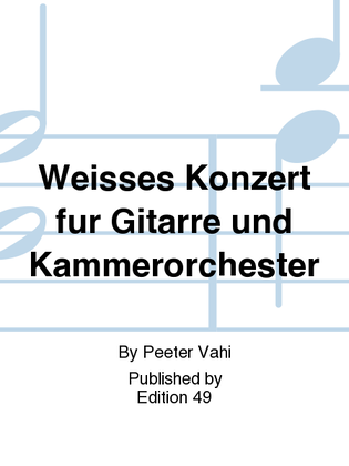 Weisses Konzert fur Gitarre und Kammerorchester