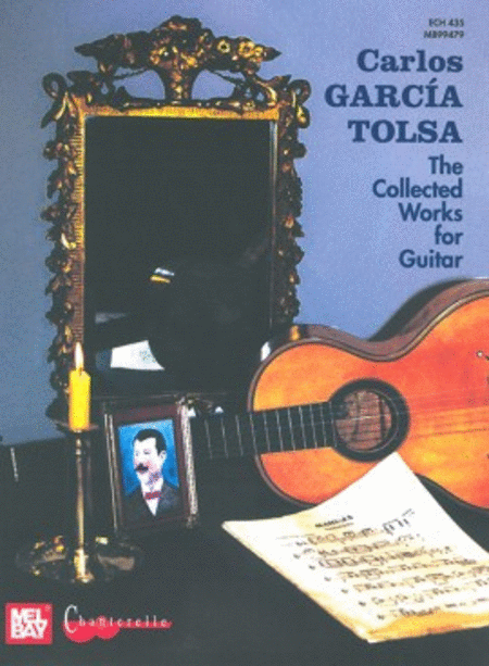 Carlos 
Garcia Tolsa: The Collected Works for Guitar