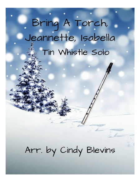 Bring A Torch, Jeannette, Isabella, for Tin Whistle Solo image number null