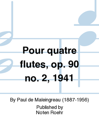 Pour quatre flutes, op. 90 no. 2, 1941