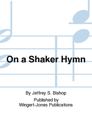 Book cover for On A Shaker Hymn - Full Score