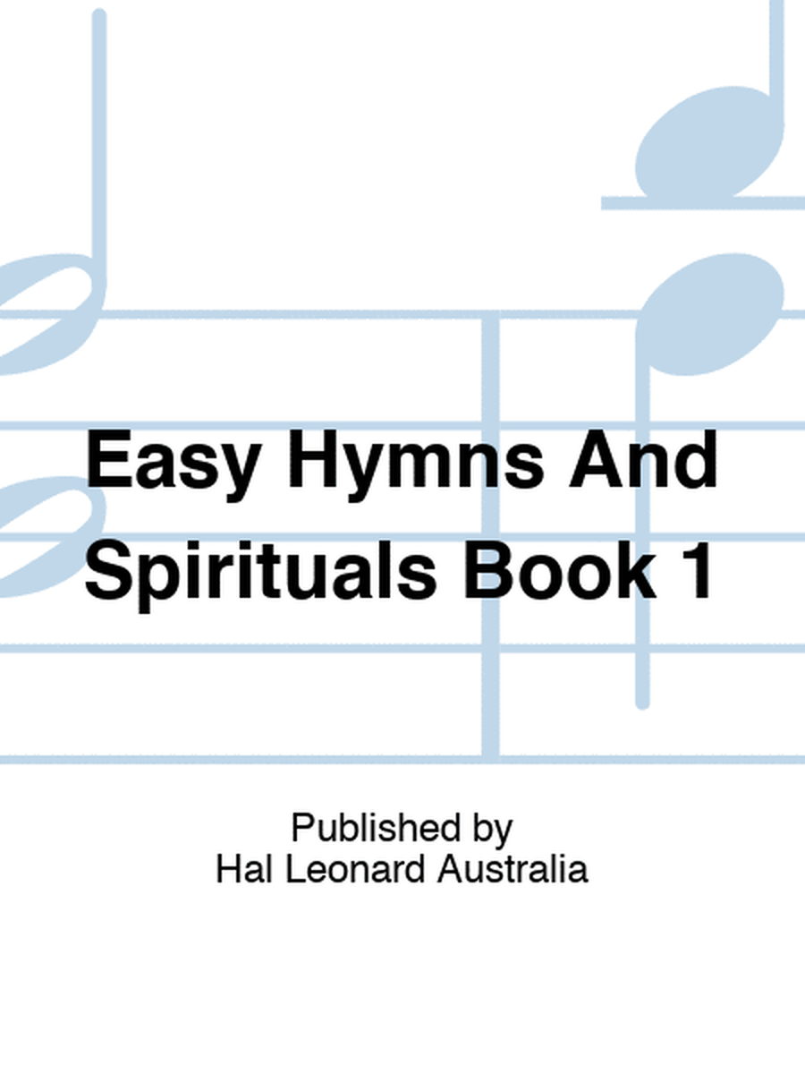 Easy Hymns And Spirituals Book 1