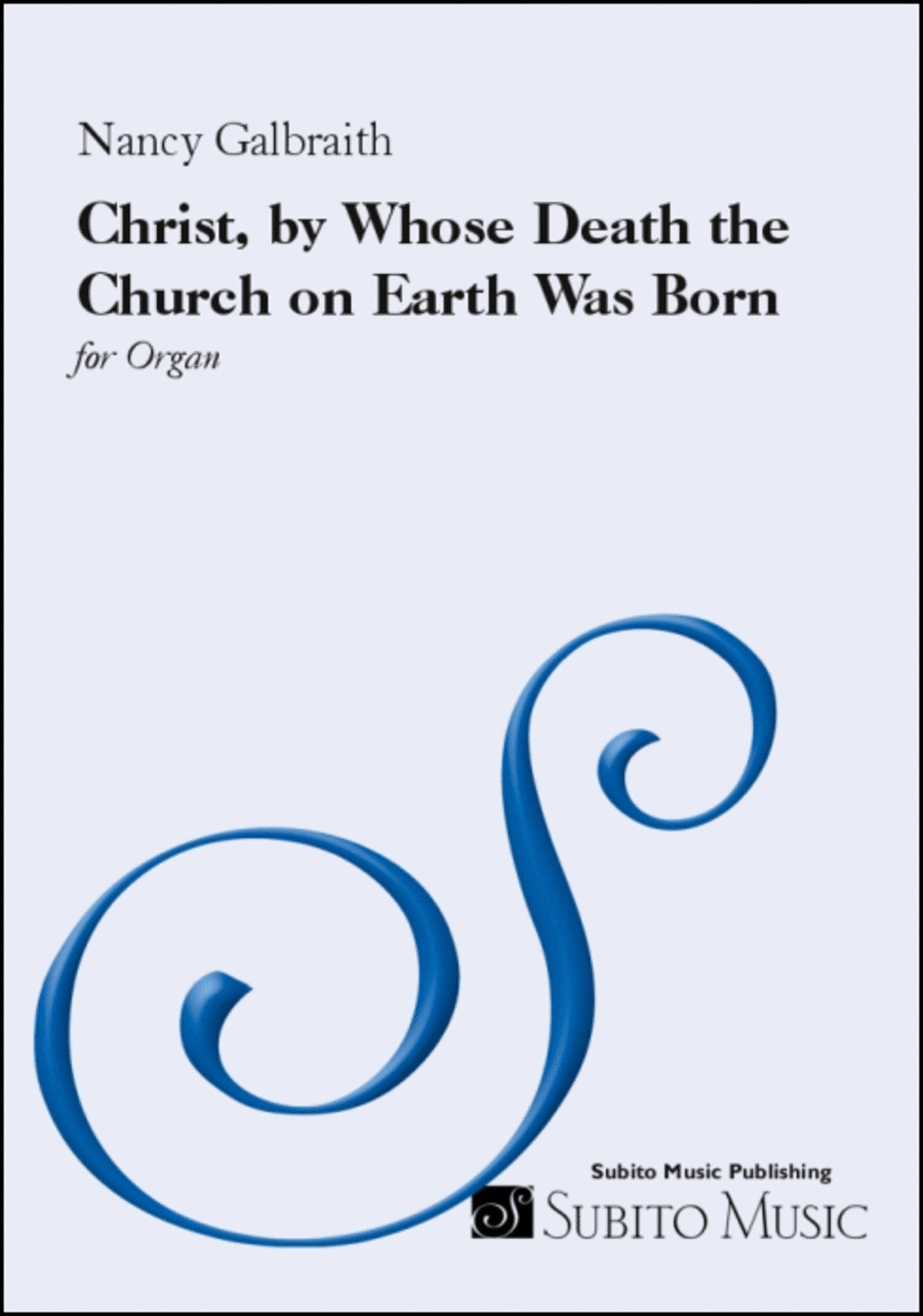 Christ, by Whose Death the Church on Earth Was Born