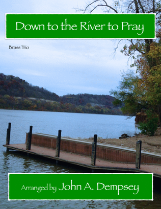 Book cover for Down to the River to Pray (Brass Trio): Trumpet, Horn in F and Trombone