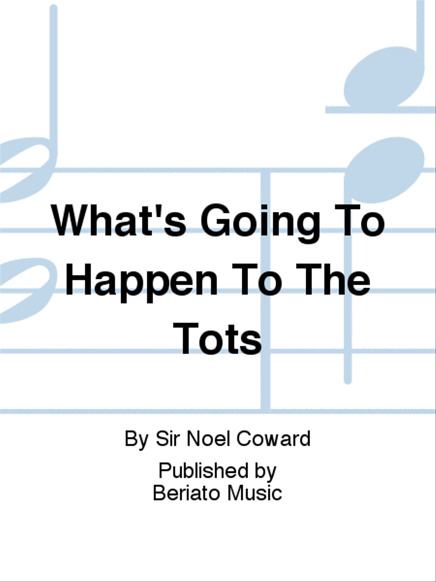 What's Going To Happen To The Tots Piano, Vocal, Guitar scores gallery preview page 1