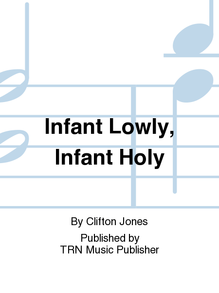 Infant Lowly, Infant Holy