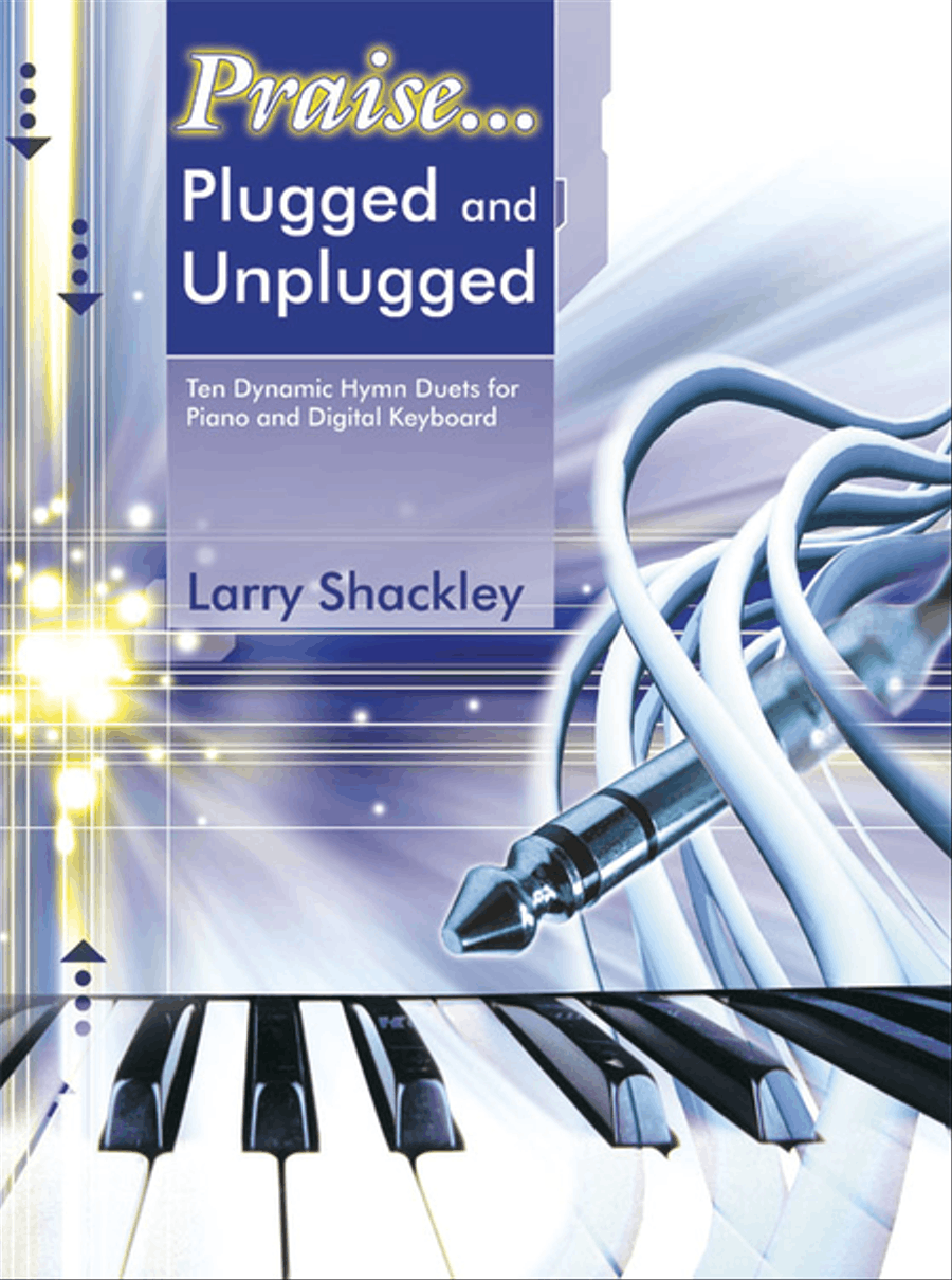 Praise...Plugged and Unplugged