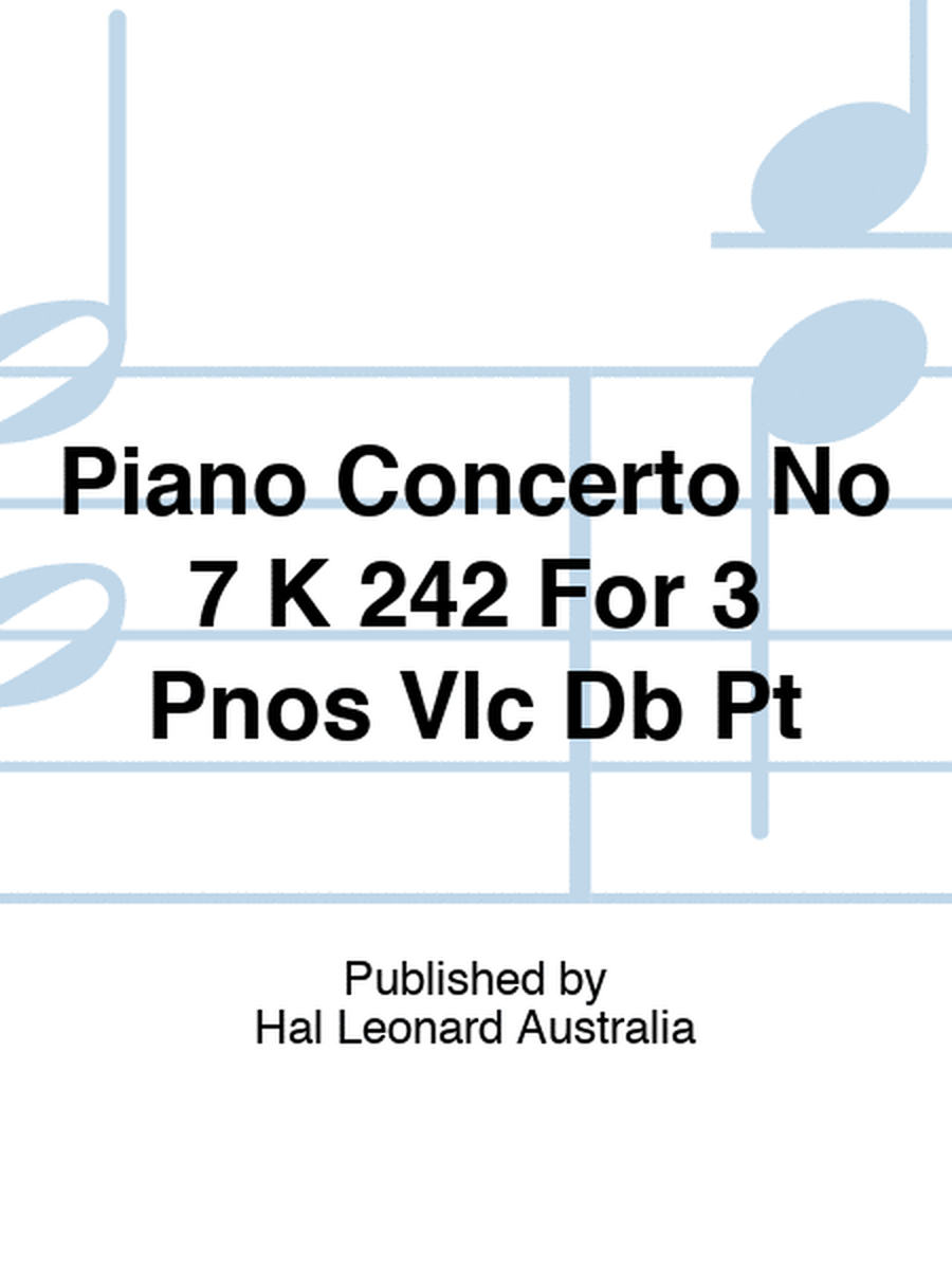 Piano Concerto No 7 K 242 For 3 Pnos Vlc Db Pt
