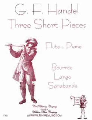 3 Short Pieces- Bouree, Largo & Sarabance