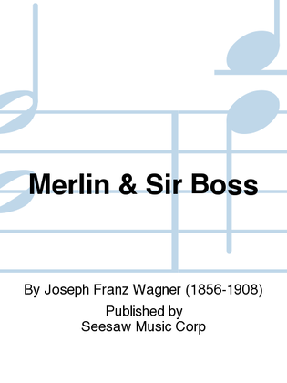 Merlin & Sir Boss