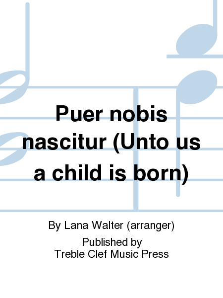 Puer nobis nascitur (Unto us a child is born)