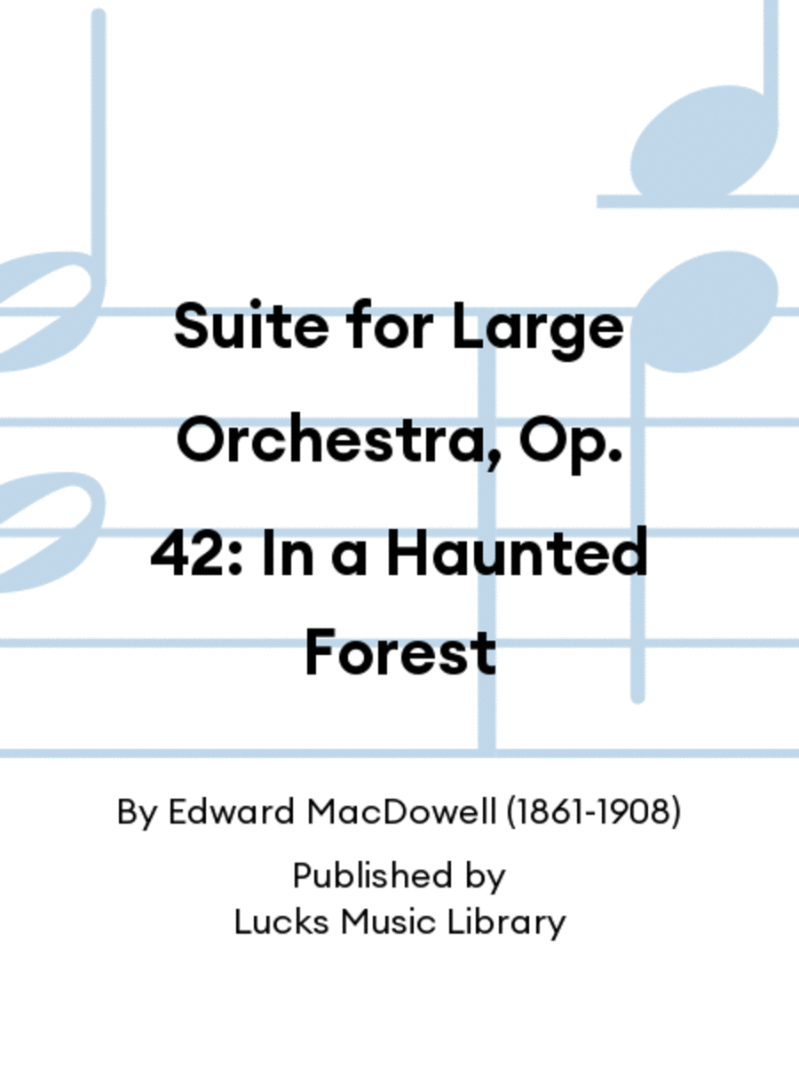 Suite for Large Orchestra, Op. 42: In a Haunted Forest