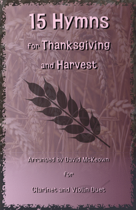 Book cover for 15 Favourite Hymns for Thanksgiving and Harvest for Clarinet and Violin Duet