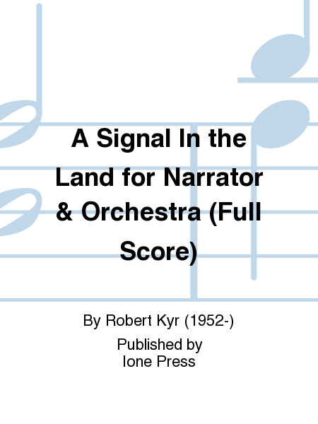 A Signal In the Land for Narrator & Orchestra (Additional Full Score)