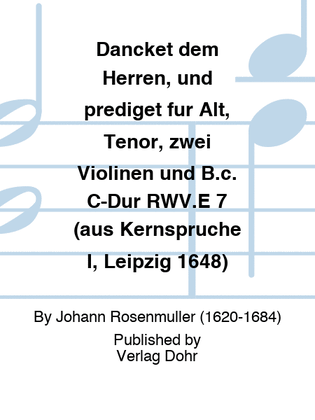 Dancket dem Herren, und prediget für Alt, Tenor, zwei Violinen und B.c. C-Dur RWV.E 7 (aus Kernsprüche I, Leipzig 1648)