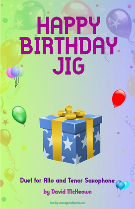 Happy Birthday Jig, for Alto and Tenor Saxophone Duet