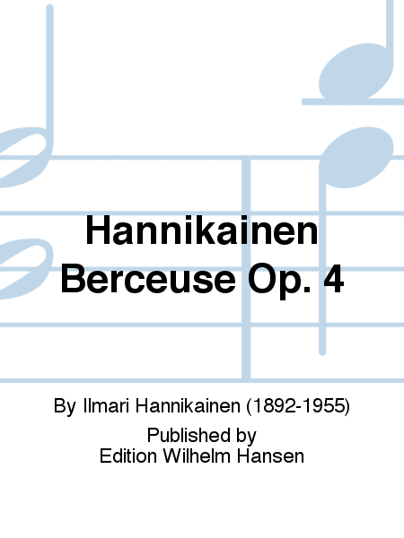 Hannikainen Berceuse Op. 4