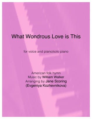 What Wondrous Love is This (voice and piano)