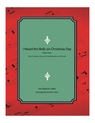 Book cover for I Heard the Bells on Christmas Day - moderate level piano solo