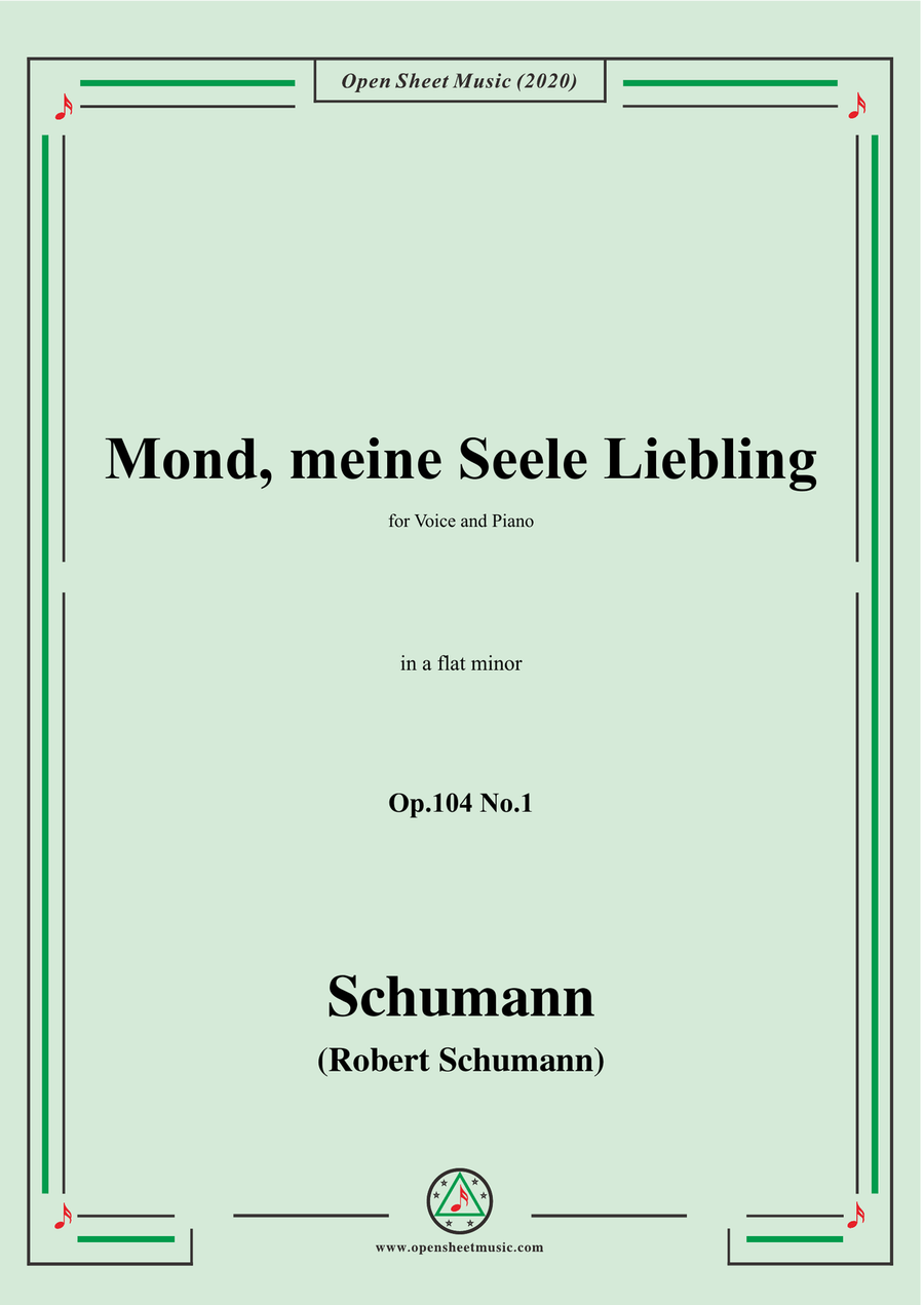 Schumann-Mond,meiner Seele Liebling,Op.104 No.1,in a flat minor