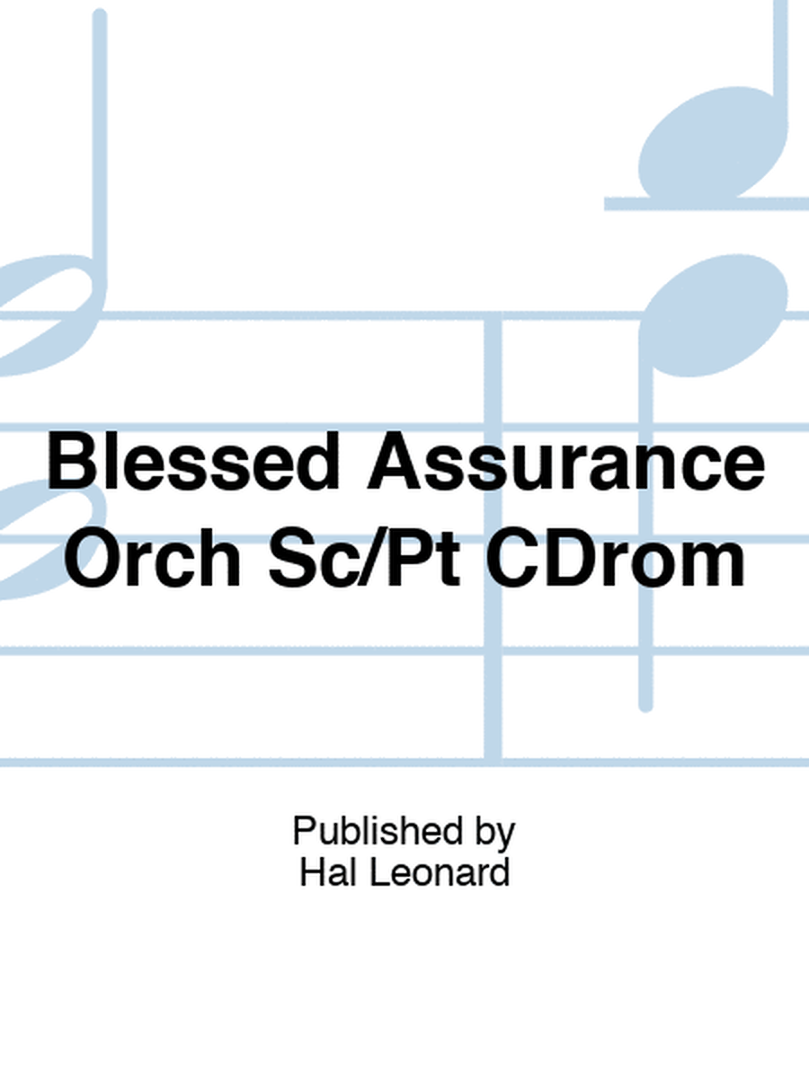 Blessed Assurance Orch Sc/Pt CDrom