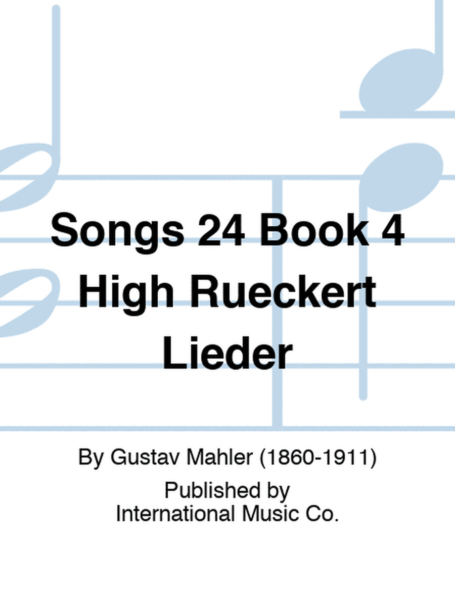 Mahler - 24 Songs Vol 4 High Voice Rueckert Lieder