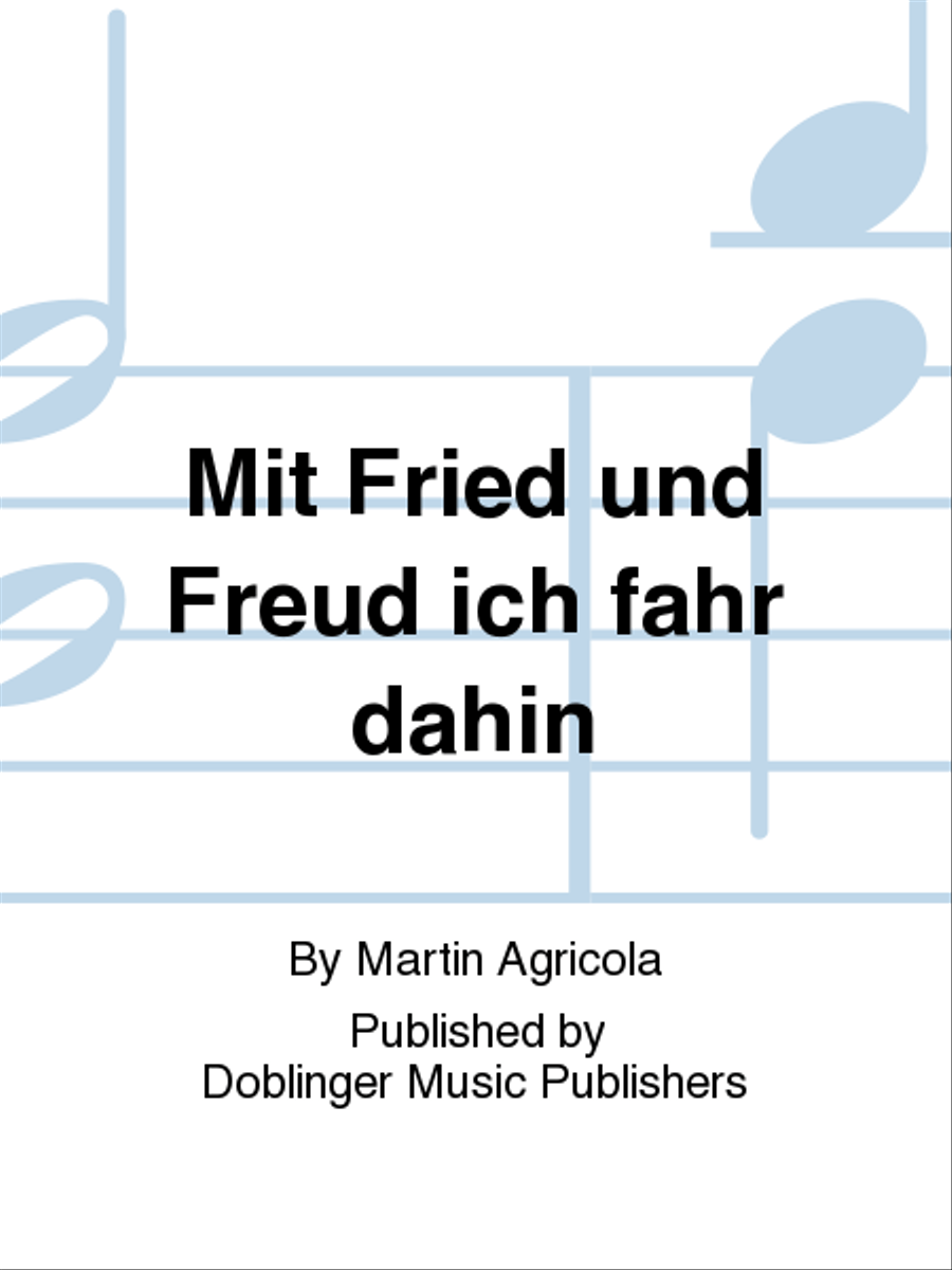 Mit Fried und Freud ich fahr dahin