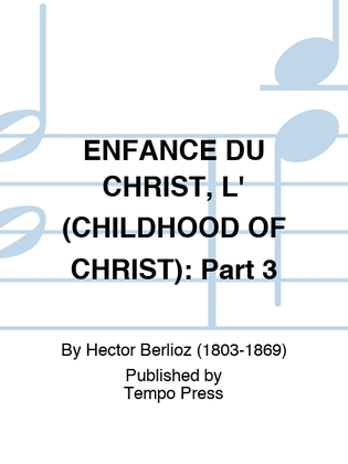 ENFANCE DU CHRIST, L' (CHILDHOOD OF CHRIST): Part 3