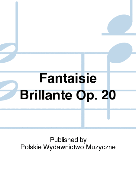 Fantaisie Brillante Op. 20