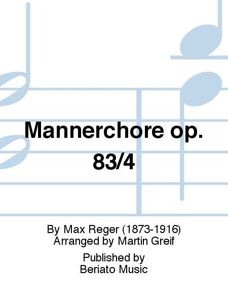 Mannerchore op. 83/4 by Max Reger TTBB - Sheet Music