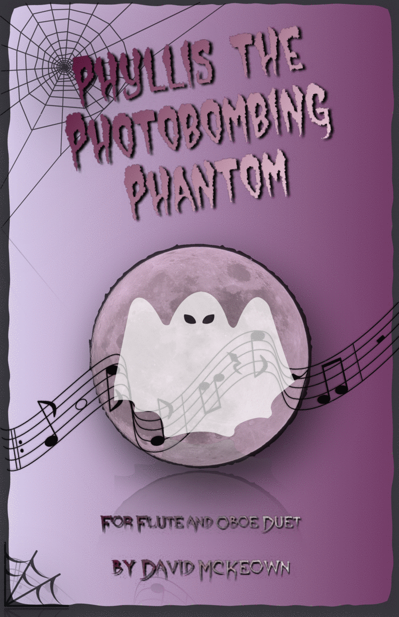 Phyllis the Photobombing Phantom, Halloween Duet for Flute and Oboe