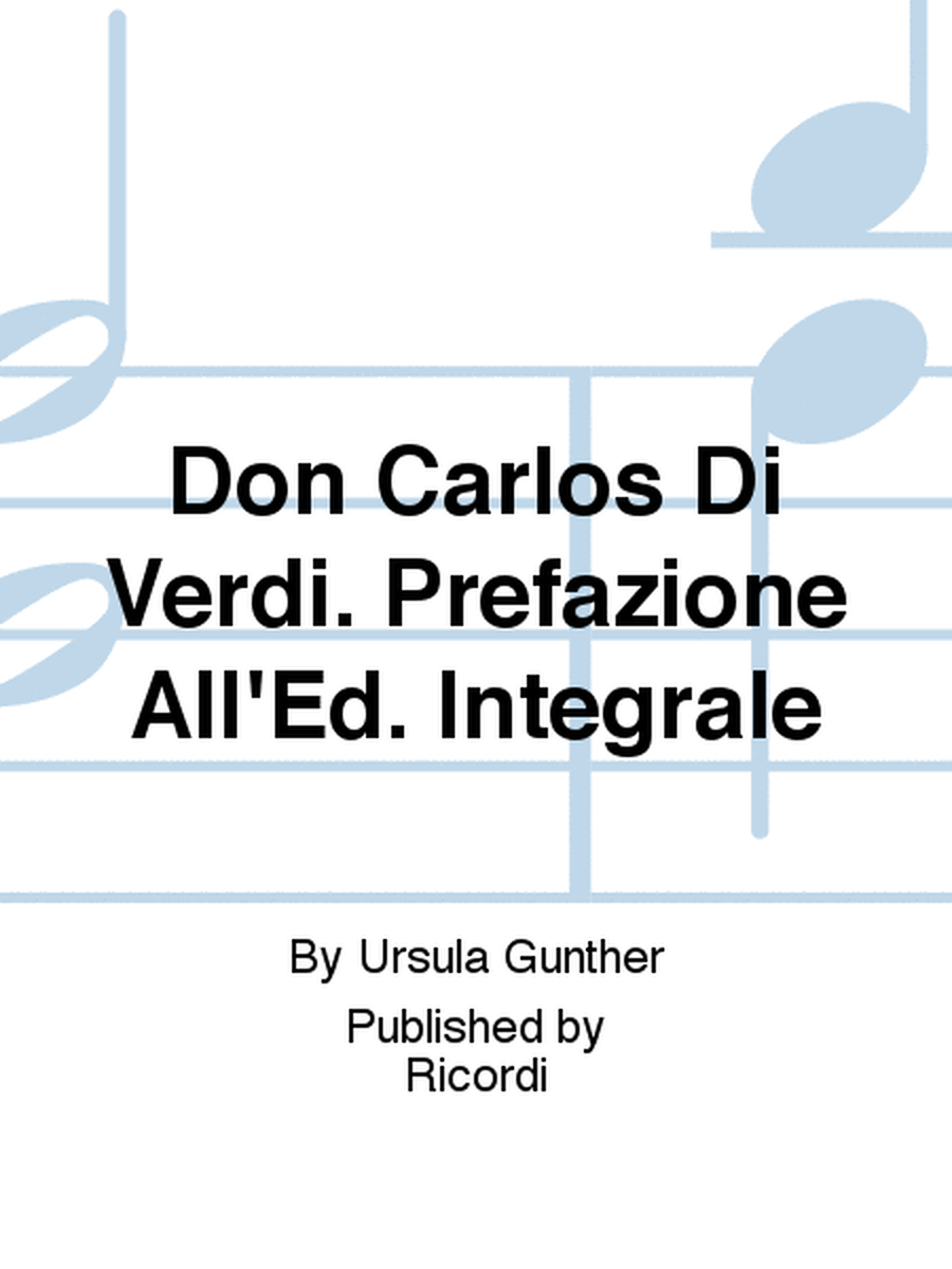Don Carlos Di Verdi. Prefazione All'Ed. Integrale