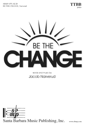 Book cover for Be the Change - TTBB Octavo