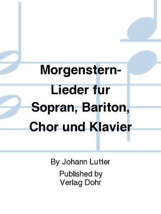 Morgenstern-Lieder für Sopran, Bariton, Chor und Klavier