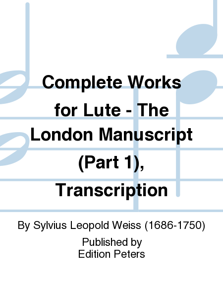 Complete Works for Lute - The London Manuscript (Part 1), Transcription