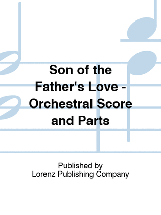 Son of the Father's Love - Orchestral Score and Parts