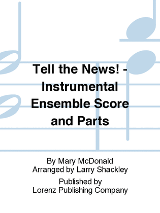 Book cover for Tell the News! - Instrumental Ensemble Score and Parts